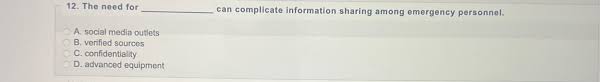 The need for ______________ can complicate information sharing among emergency personnel